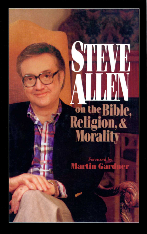 Steve Allen on the Bible, Religion and Morality. More Steve Allen on the Bible, Religion and Morality book cover by Steve Allen