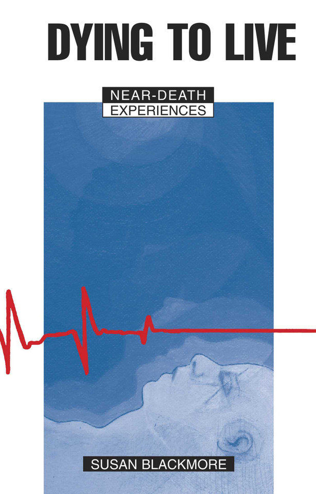 Dying to Live: Near Death Experiences book cover by Susan J. Blackmore