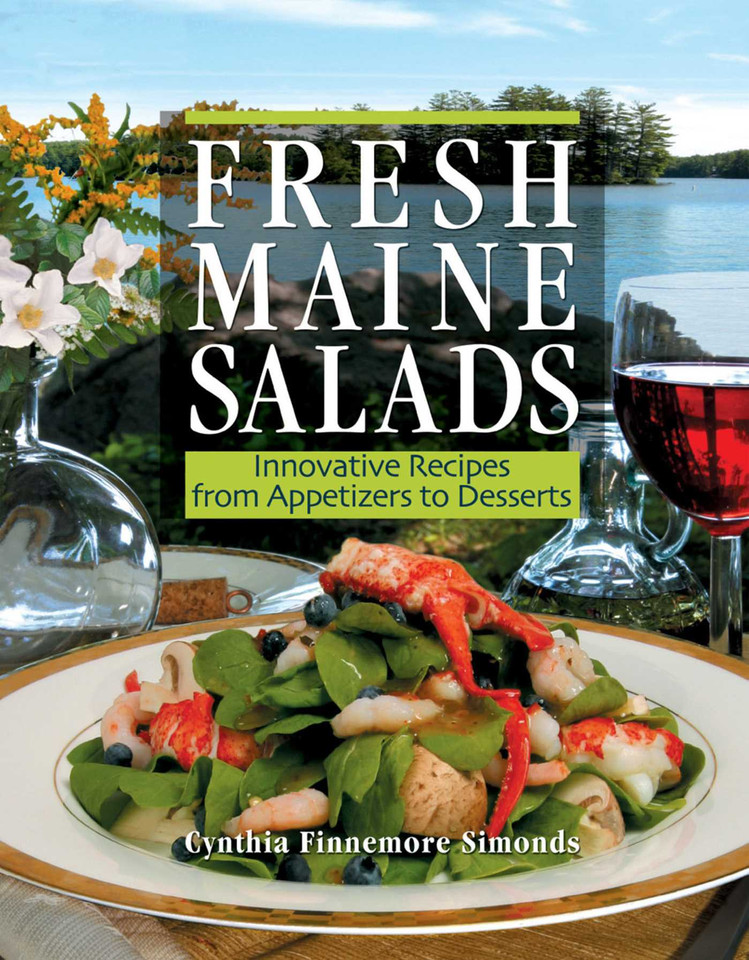 Fresh Maine Salads: Innovative Recipes from Appetizers to Desserts book cover by Cynthia Finnemore Simonds