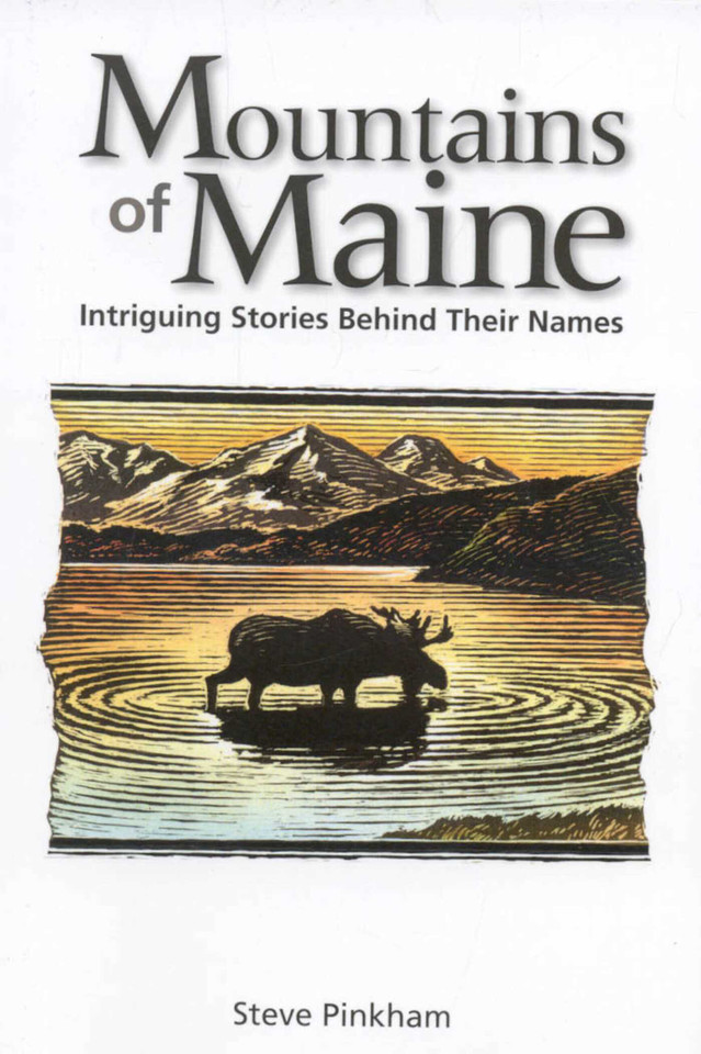 The Mountains of Maine: Intriguing Stories Behind Their Names book cover by Steve Pinkham