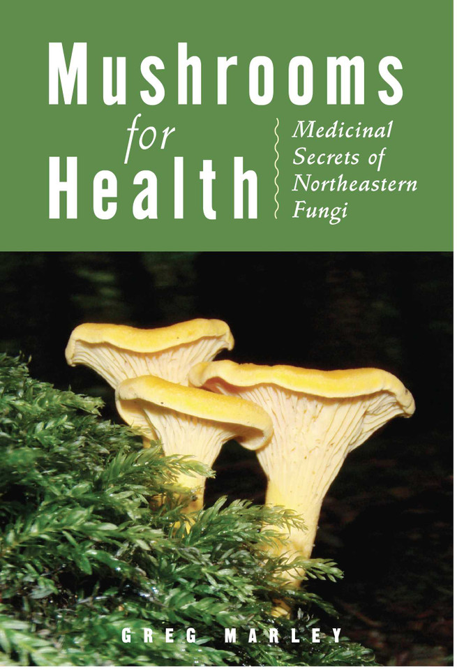 Mushrooms for Health: Medicinal Secrets of Northeastern Fungi book cover by Greg Marley