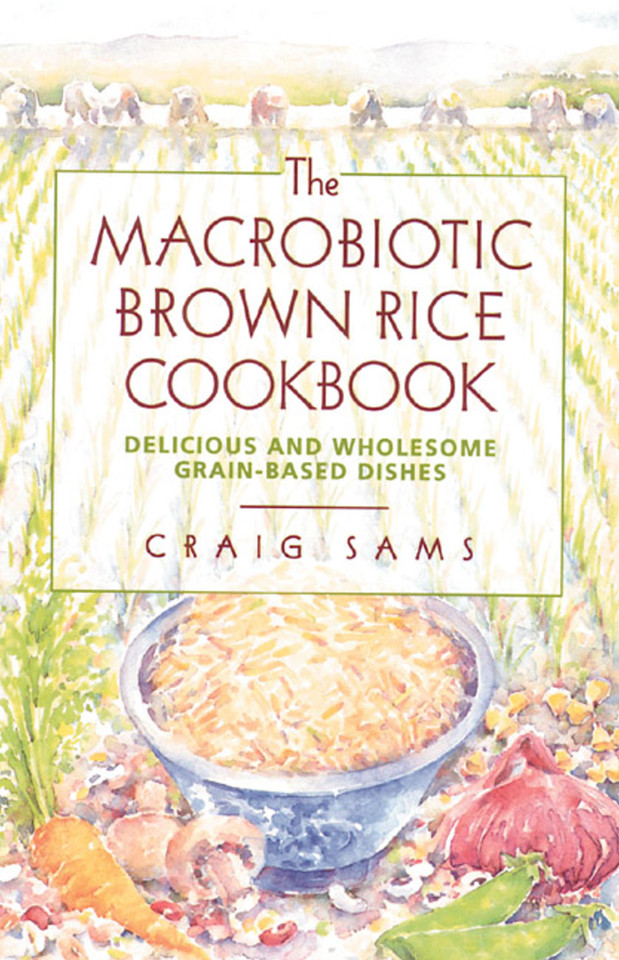 The Macrobiotic Brown Rice Cookbook book cover by Craig Sams