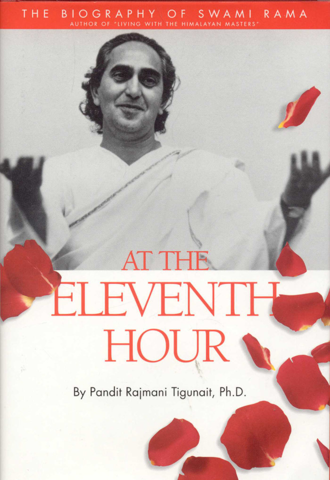 At the Eleventh Hour: The biography of Swami Rama book cover by Pandit Rajmani Tigunait