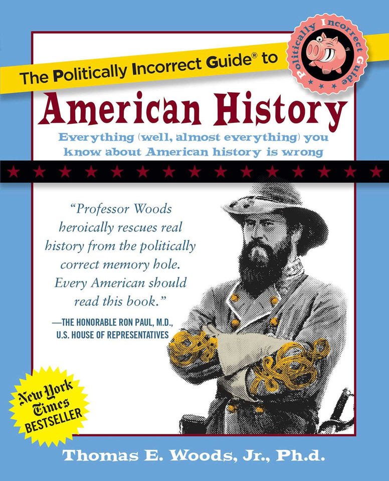 The Politically Incorrect Guide to American History book cover by Thomas E. Woods