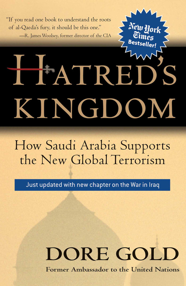Hatred's Kingdom: How Saudi Arabia Supports the New Global Terrorism book cover by Dore Gold