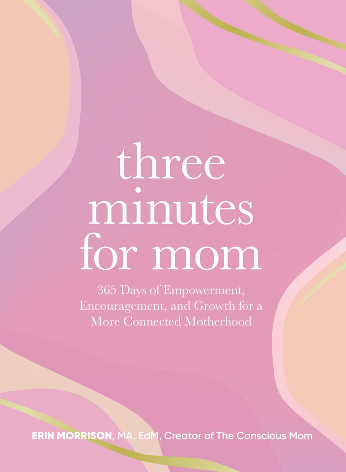 Three Minutes for Mom: 365 Days of Empowerment, Encouragement, and Growth for a More Connected Motherhood book cover by Erin Morrison