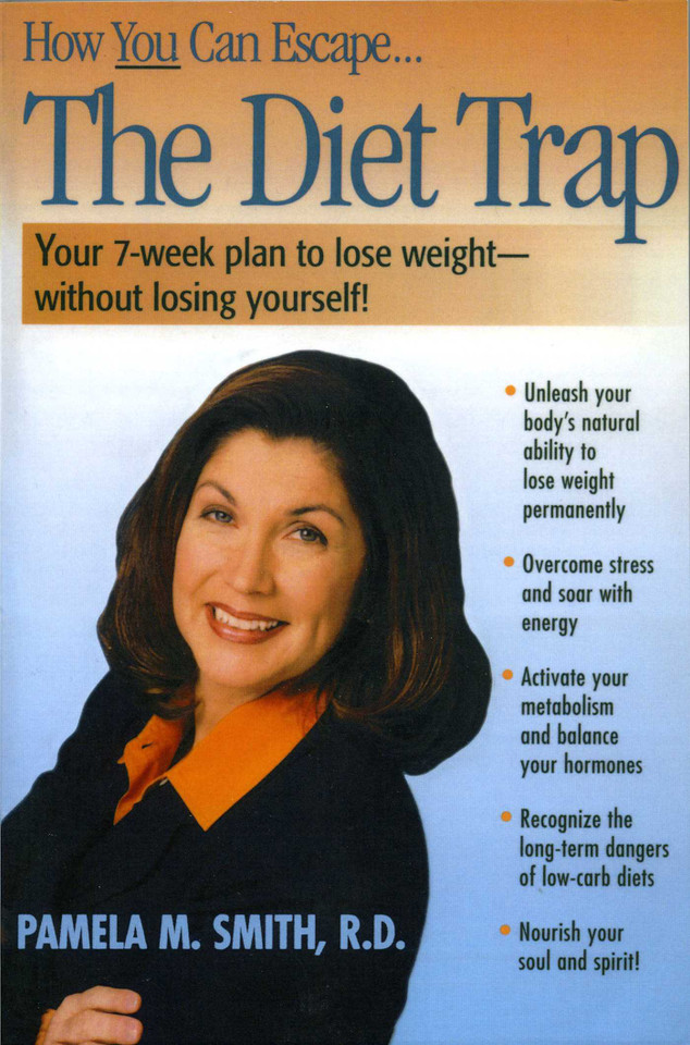 The Diet Trap: Your 7-Week Plan to Lose Weight--Without Losing Yourself! book cover by Pamela M. Smith