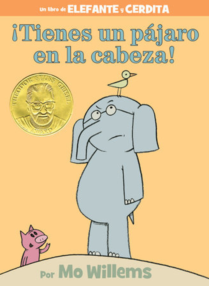 ¡Tienes un pájaro en la cabeza!-An Elephant and Piggie Book, Spanish Edition ¡Tienes un pájaro en la cabeza!-An Elephant and Piggie Book, Spanish Edition