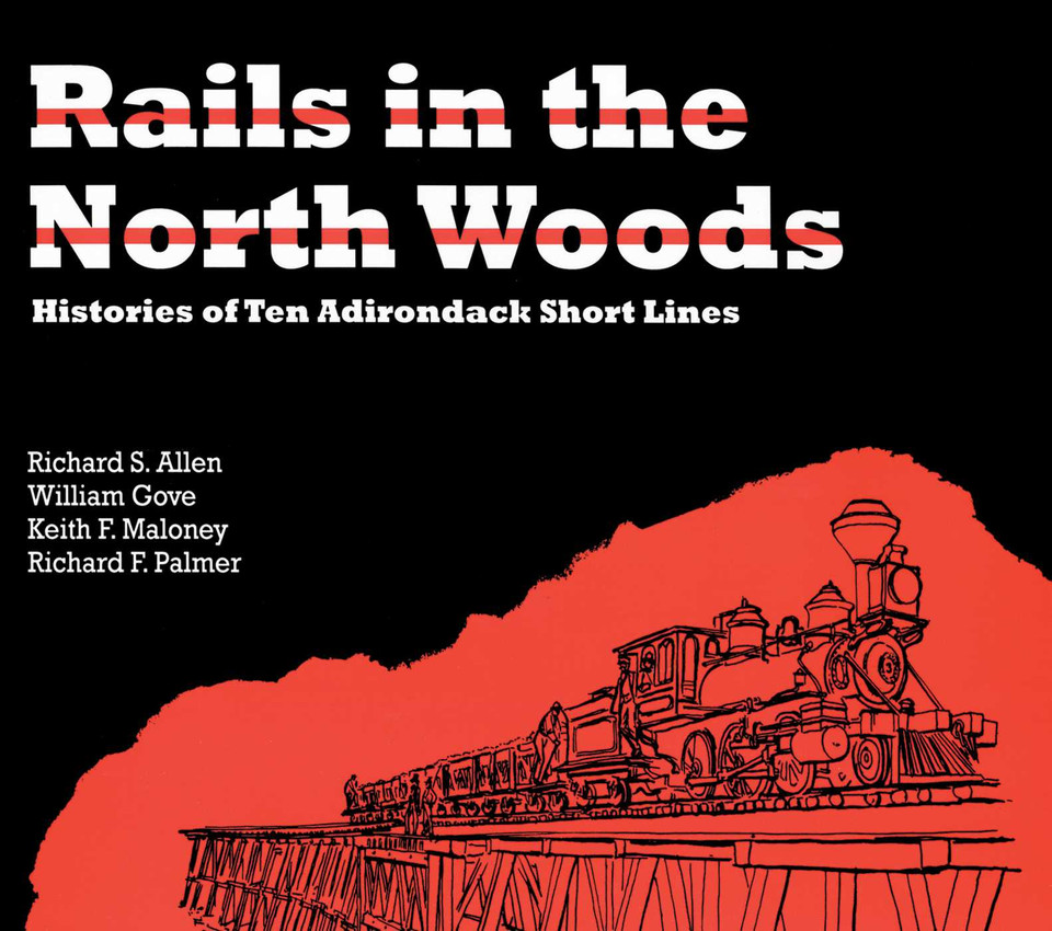 Rails in the North Woods book cover by William Gove, Keith F. Maloney