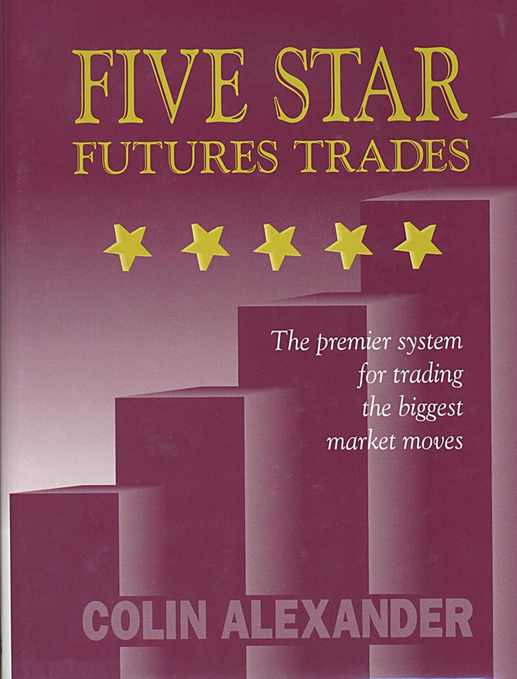 Five Star Futures Trades: The Premier System for Trading the Biggest Market Moves book cover by Colin Alexander