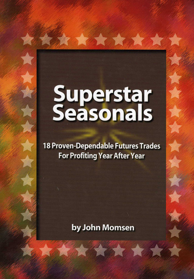 Superstar Seasonals: 18 Proven-Dependable Futures Trades For Profiting Year After Year book cover by John Momsen
