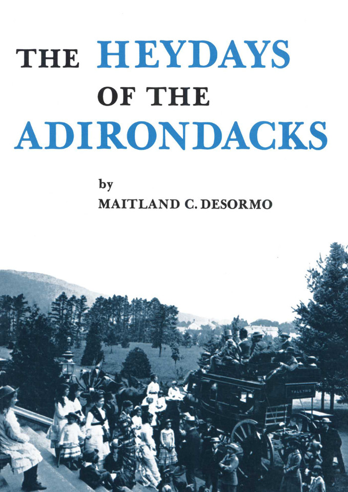 Heydays of the Adirondacks book cover by Maitland C. DeSormo
