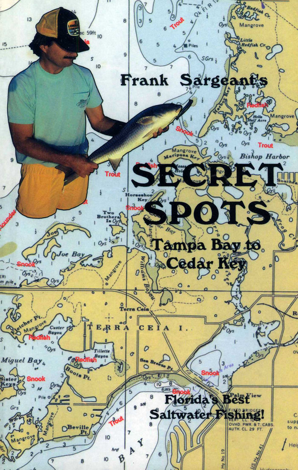 Secret Spots--Tampa Bay to Cedar Key: Tampa Bay to Cedar Key: Florida's Best Saltwater Fishing Book 1 book cover by Frank Sargeant