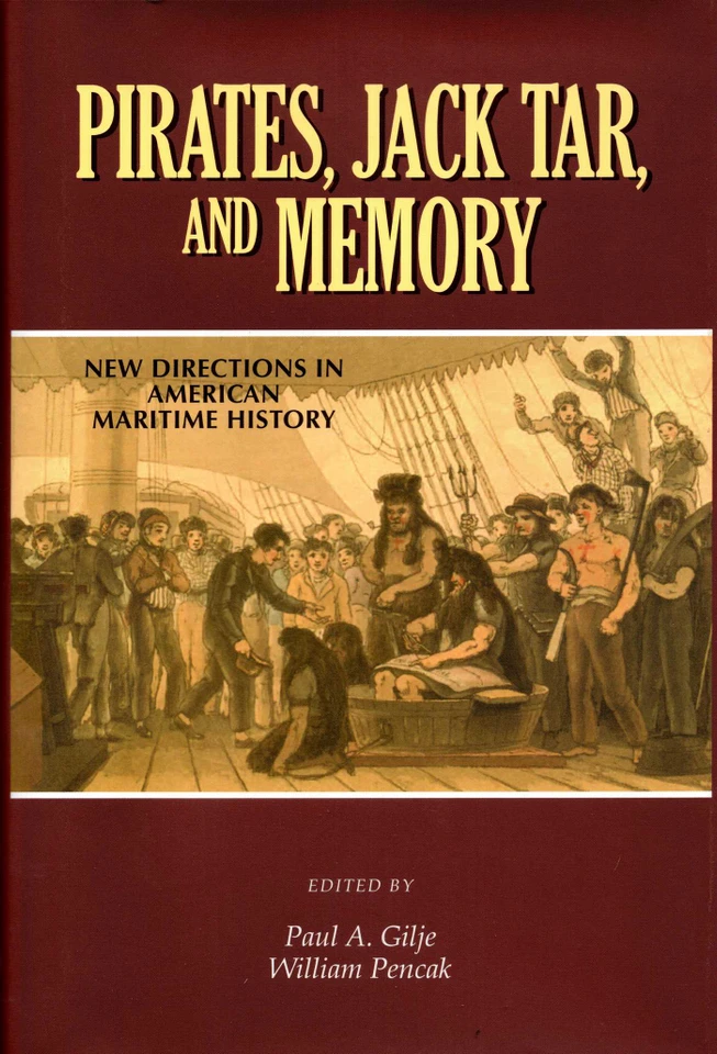 Pirates, Jack Tar And Memory: New Directions in American Maritime History book cover by 