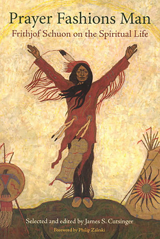 Prayer Fashions Man: Frithjof Schuon on the Spiritual Life book cover by James S. Cutsinger