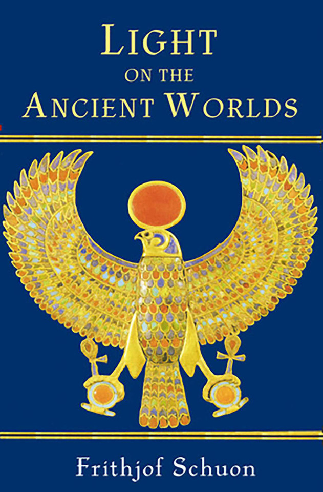 Light on the Ancient Worlds: A New Translation with Selected Letters book cover by Frithjof Schuon