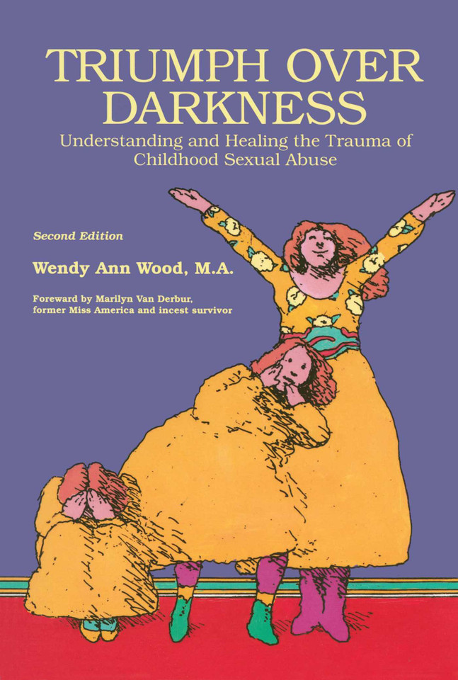 Triumph Over Darkness: Understanding and Healing the Trauma of Childhood Sexual Abuse book cover by Wendy Ann Wood