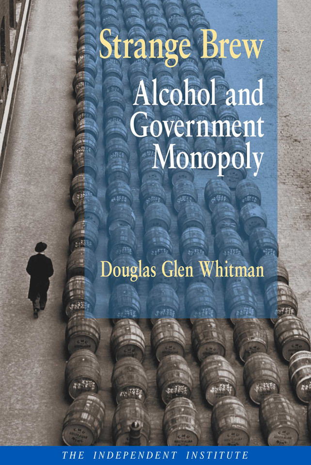 Strange Brew: Alcohol and Government Monopoly book cover by Glen Whitman