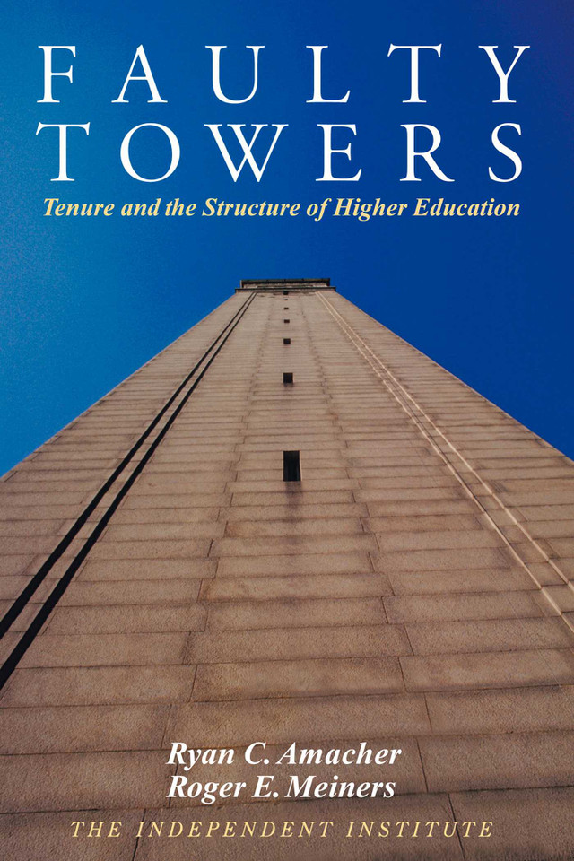 Faulty Towers: Tenure and the Structure of Higher Education book cover by Ryan C. Amacher, Roger E. Meiners