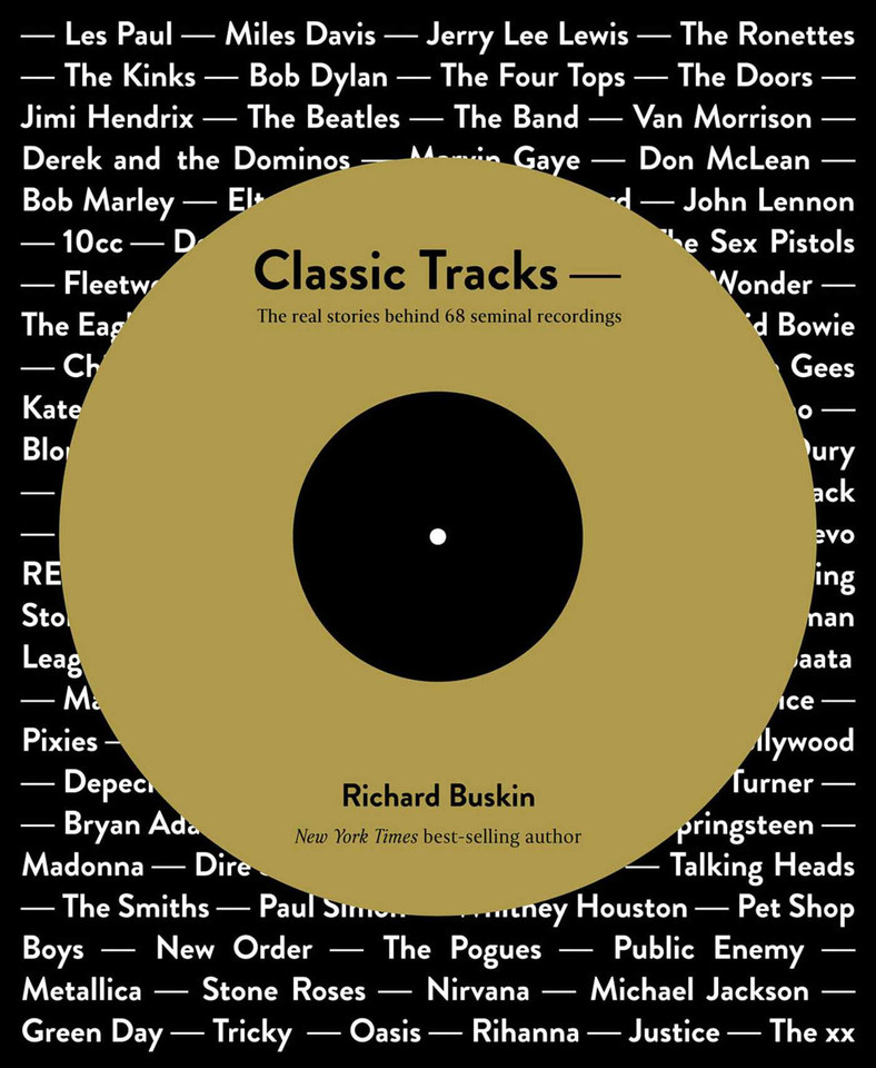 Classic Tracks: The Real Stories Behind 68 Seminal Recordings book cover by Richard Buskin