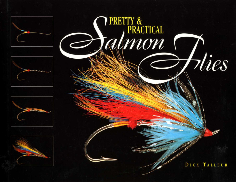 Pretty & Practical Salmon Flies book cover by Dick Talleur