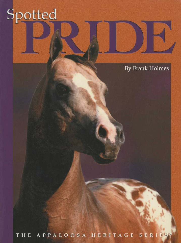 Spotted Pride: The Appaloosa Heritage Series book cover by Frank Holmes