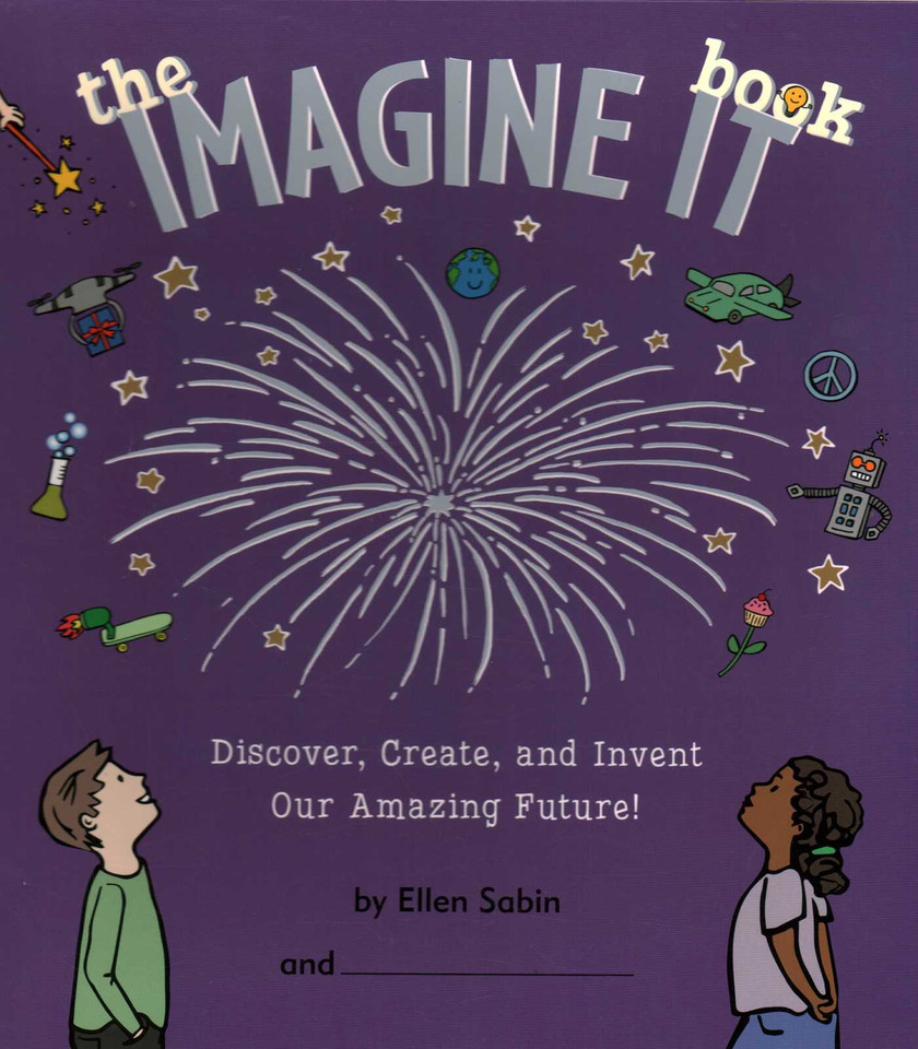 Imagine It Book: Discover, Create, and Invent an Amazing Future book cover by Ellen Sabin