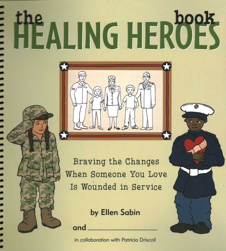 Healing Heroes Book: Braving the Changes When Someone You Love is Wounded in Service book cover by Ellen Sabin