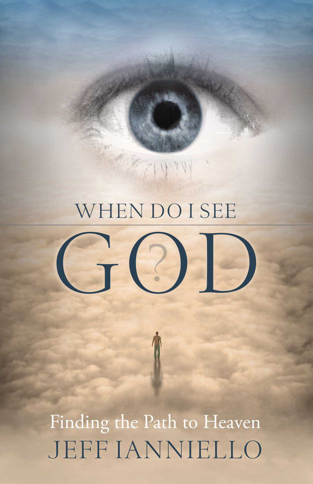 When Do I See God?: Finding the Path to Heaven book cover by Jeff Ianniello