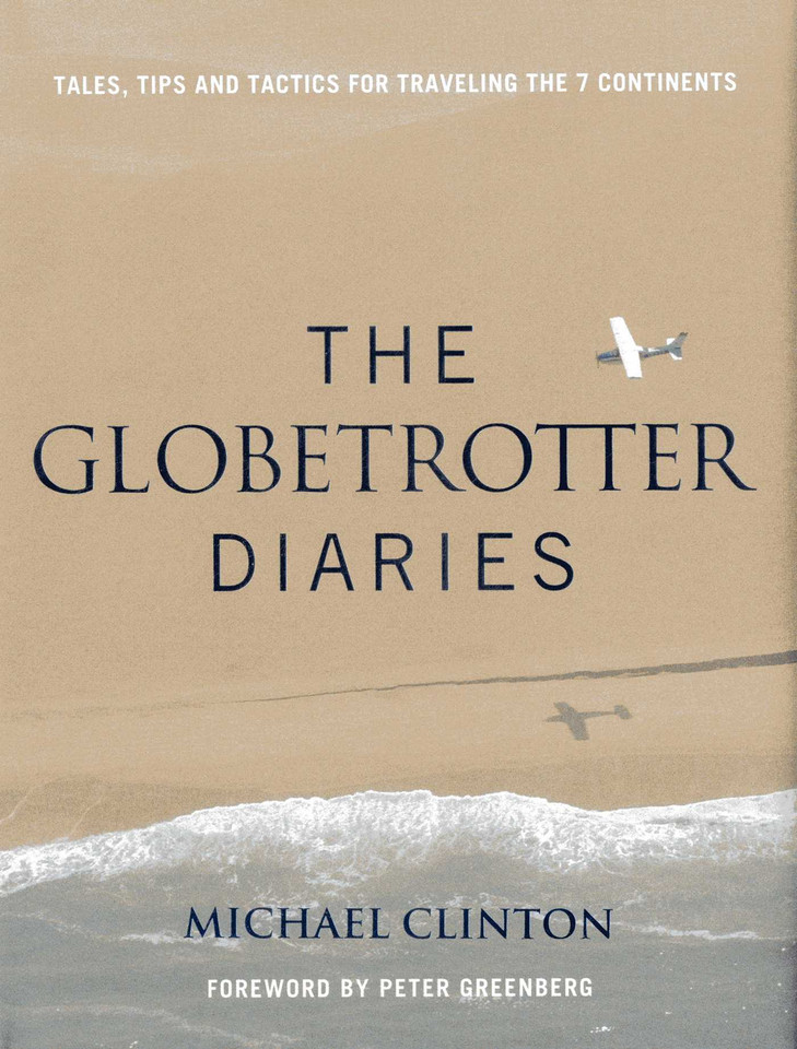 Globetrotter Diaries: Tales, Tips and Tactics for Traveling the 7 Continents book cover by Michael Clinton
