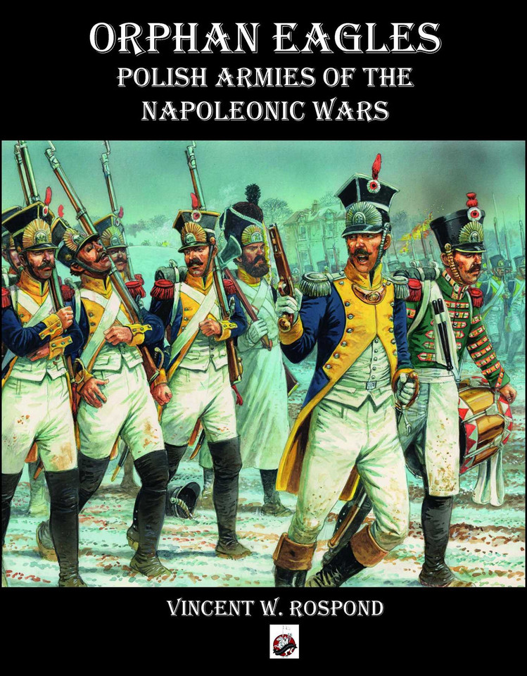 Orphan Eagles: Polish Armies of the Napoleonic Wars book cover by Vincent rospond