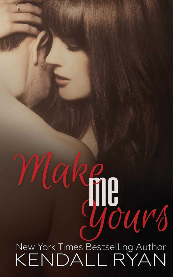 Make Me Yours (Unravel Me) book cover by Kendall Ryan