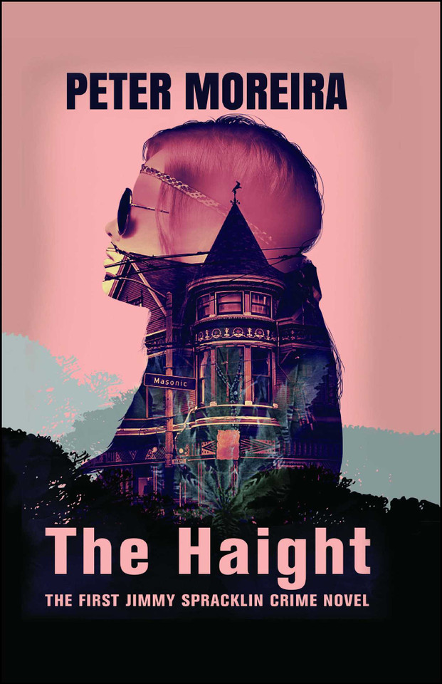 The Haight: The First Jimmy Spracklin Crime Novel (The Haight Mystery Series) book cover by PETER MOREIRA