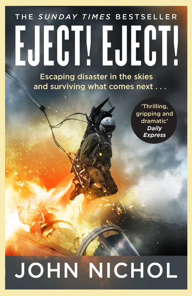 Eject! Eject!: Escaping disaster in the skies and surviving what comes next book cover by John Nichol