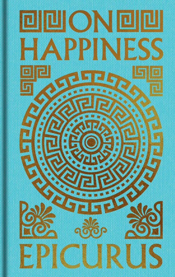 On Happiness: Gilded Pocket Edition (Arcturus Ornate Classics) book cover by Epicurus