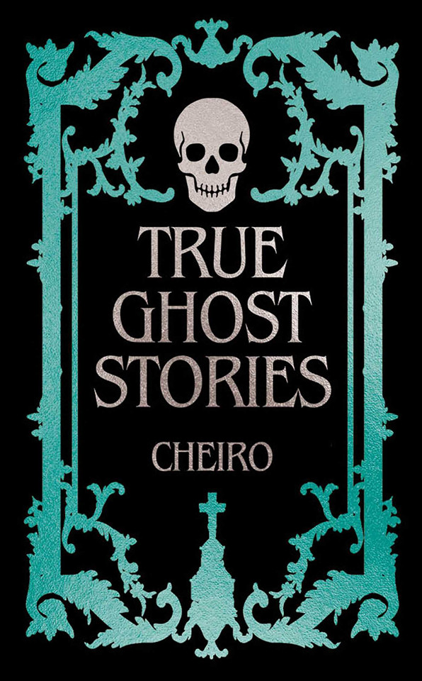 True Ghost Stories (Arcturus Ornate Classics) book cover by Cheiro