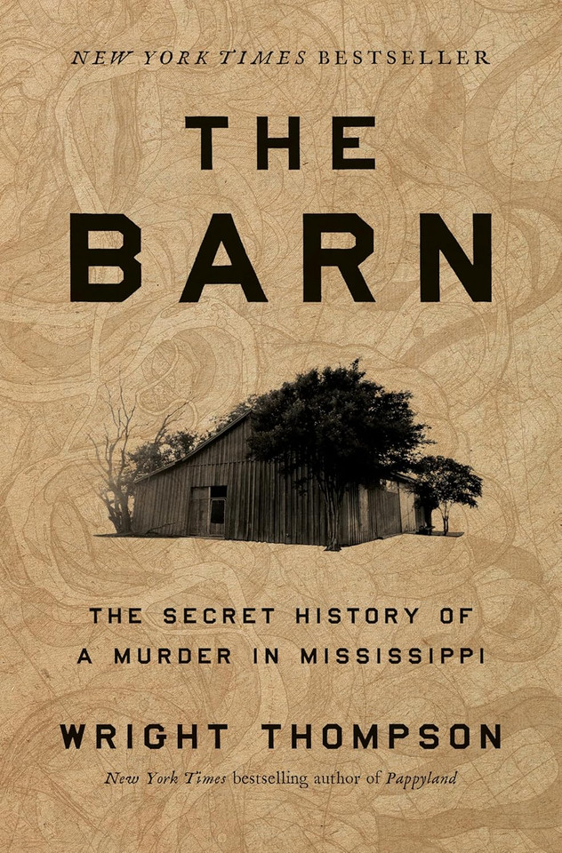The Barn: The Secret History of a Murder in Mississippi The Barn: The Secret History of a Murder in Mississippi