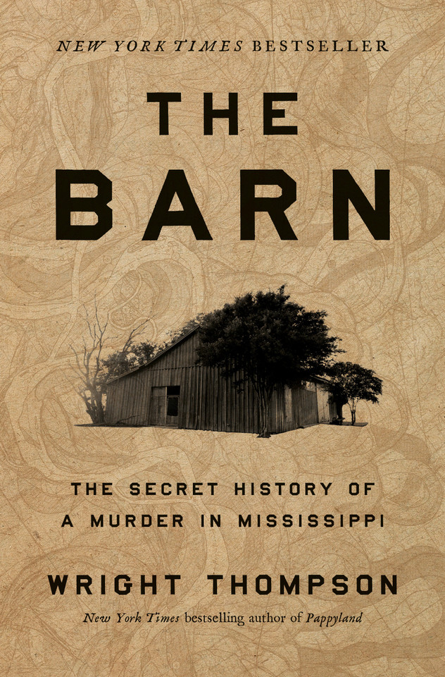 The Barn: The Secret History of a Murder in Mississippi book cover by Wright Thompson