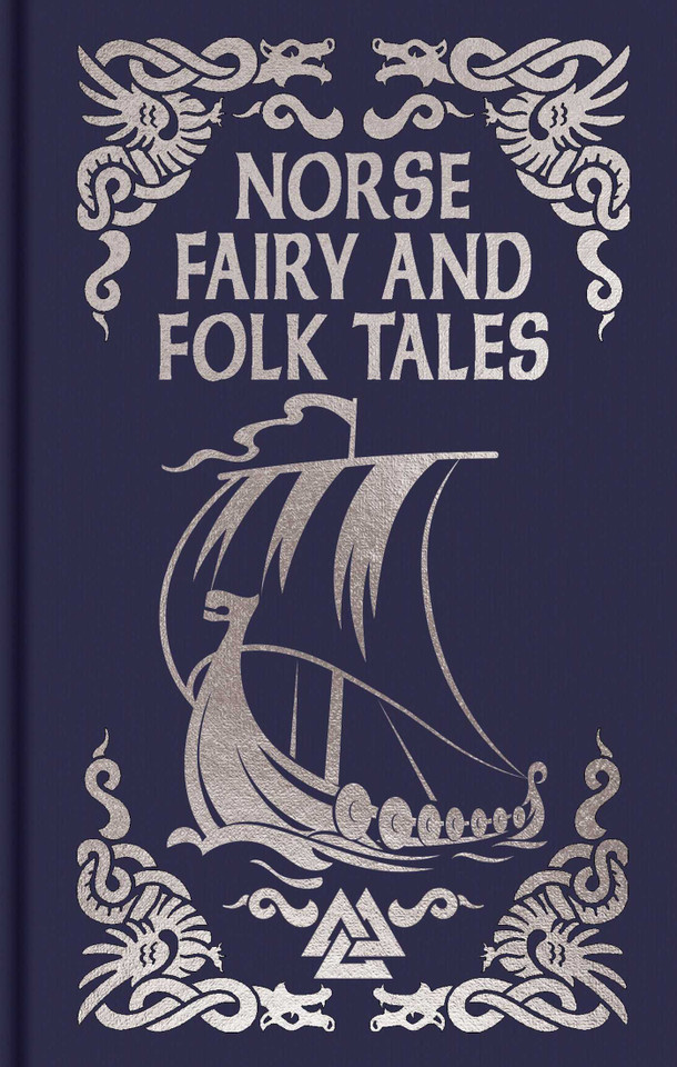 Norse Fairy & Folk Tales: Gilded Pocket Edition (Arcturus Ornate Classics) book cover by George Webbe Dasent, Charles John Tibbits, Katharine Pyle