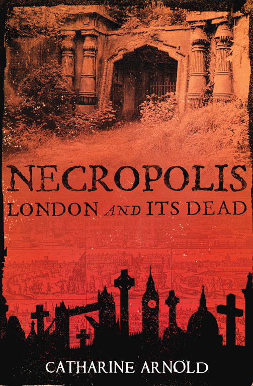 Necropolis: London and Its Dead book cover by Catharine Arnold