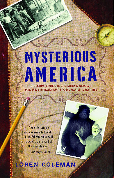 Mysterious America: The Ultimate Guide to the Nation's Weirdest Wonders, Strangest Spots, and Creepiest Creatures book cover by Loren Coleman