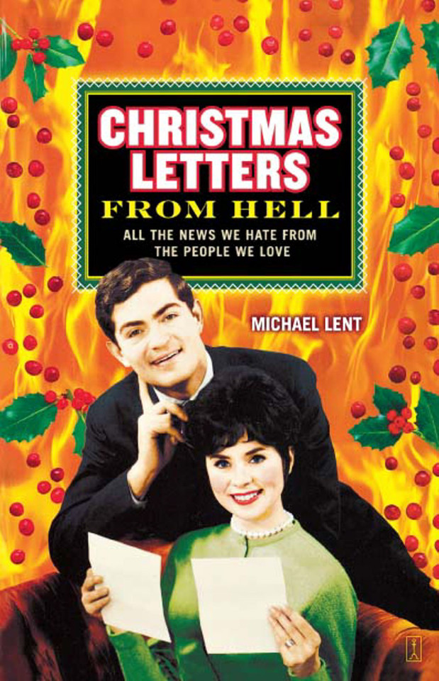 Christmas Letters from Hell: All the News We Hate from the People We Love book cover by Michael Lent