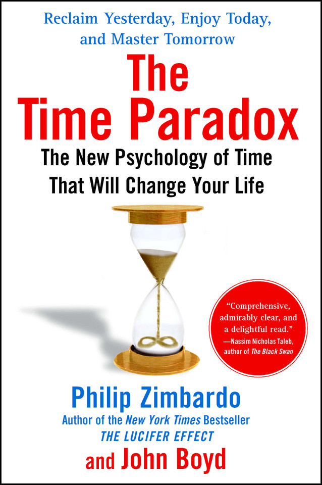 The Time Paradox: The New Psychology of Time That Will Change Your Life (A Self-Help Guide to Time) book cover by Philip Zimbardo, John Boyd