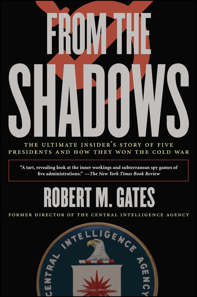 From the Shadows: The Ultimate Insider's Story of Five Presidents and How They Won the Cold War (CIA Secrets for History Buffs) book cover by Robert M. Gates