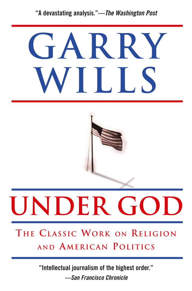 Under God: Religion and American Politics book cover by Garry Wills
