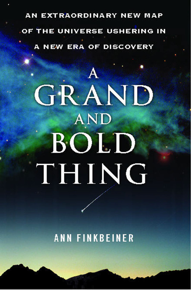 A Grand and Bold Thing: An Extraordinary New Map of the Universe Ushering In A New Era of Discovery book cover by Ann K. Finkbeiner