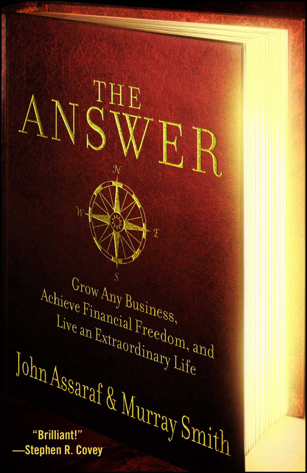 The Answer: Grow Any Business, Achieve Financial Freedom, and Live an Extraordinary Life (A Guide to Business Success) book cover by John Assaraf, Murray Smith