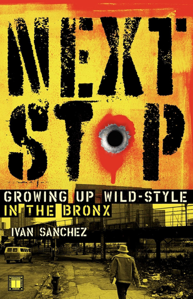 Next Stop: Growing Up Wild-Style in the Bronx book cover by Ivan Sanchez