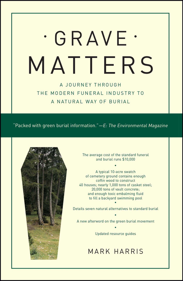 Grave Matters: A Journey Through the Modern Funeral Industry to a Natural Way of Burial book cover by Mark Harris