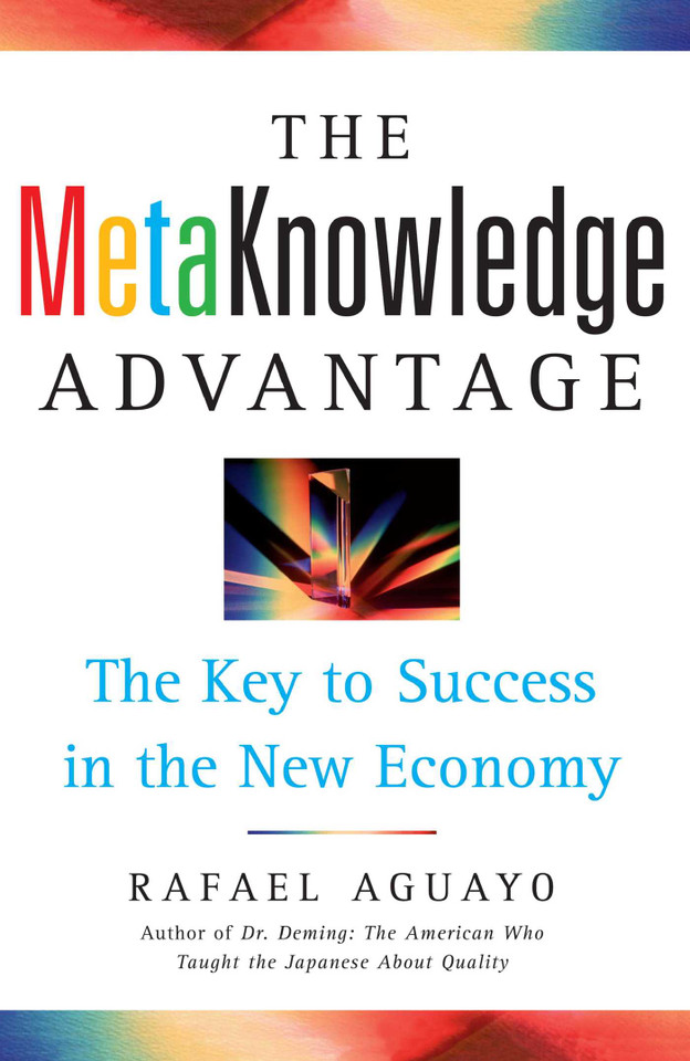 The Metaknowledge Advantage: The Key to Success in the New Economy book cover by Rafael Aguayo
